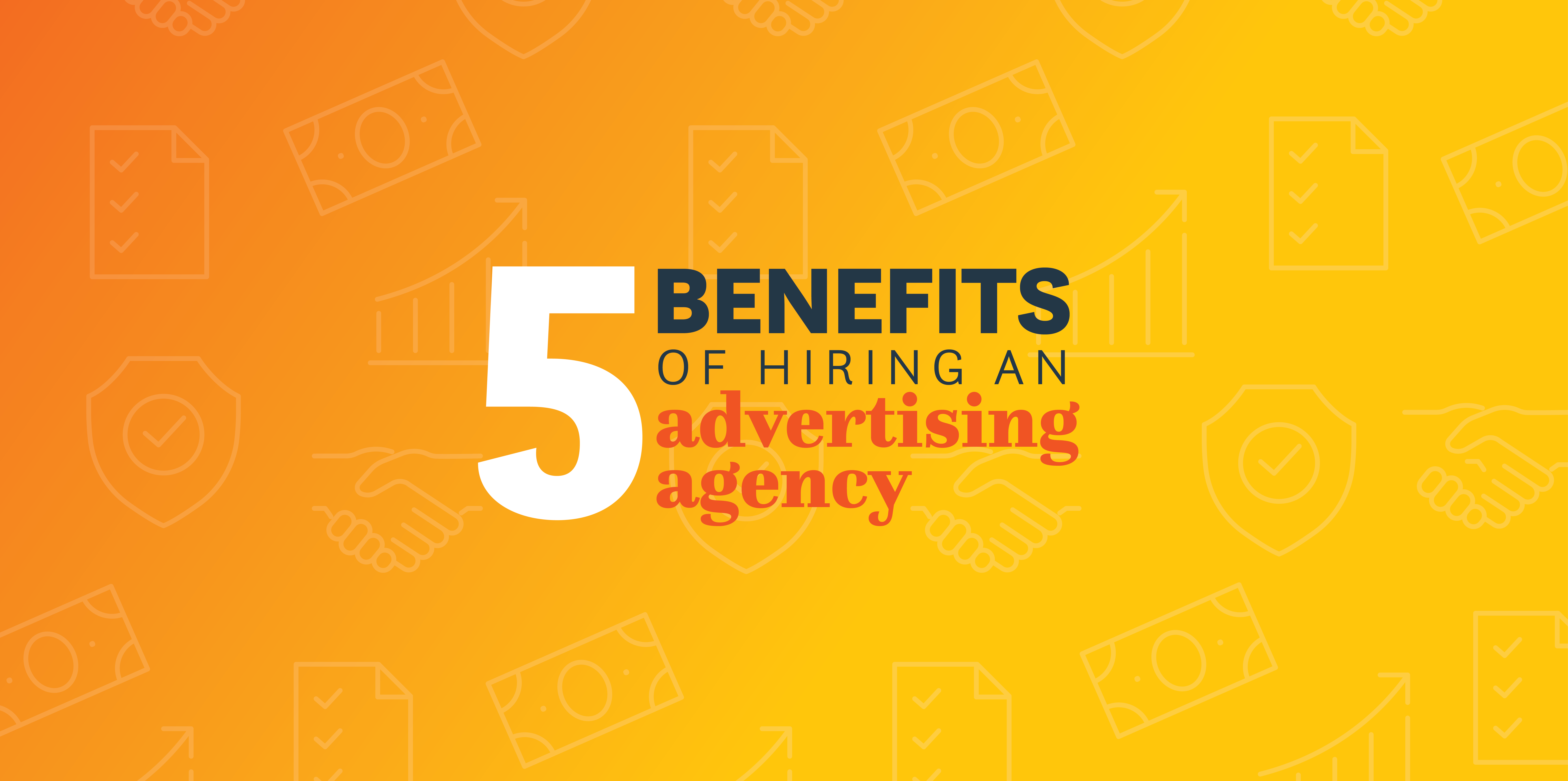 5 Benefits of Hiring an Advertising Agency