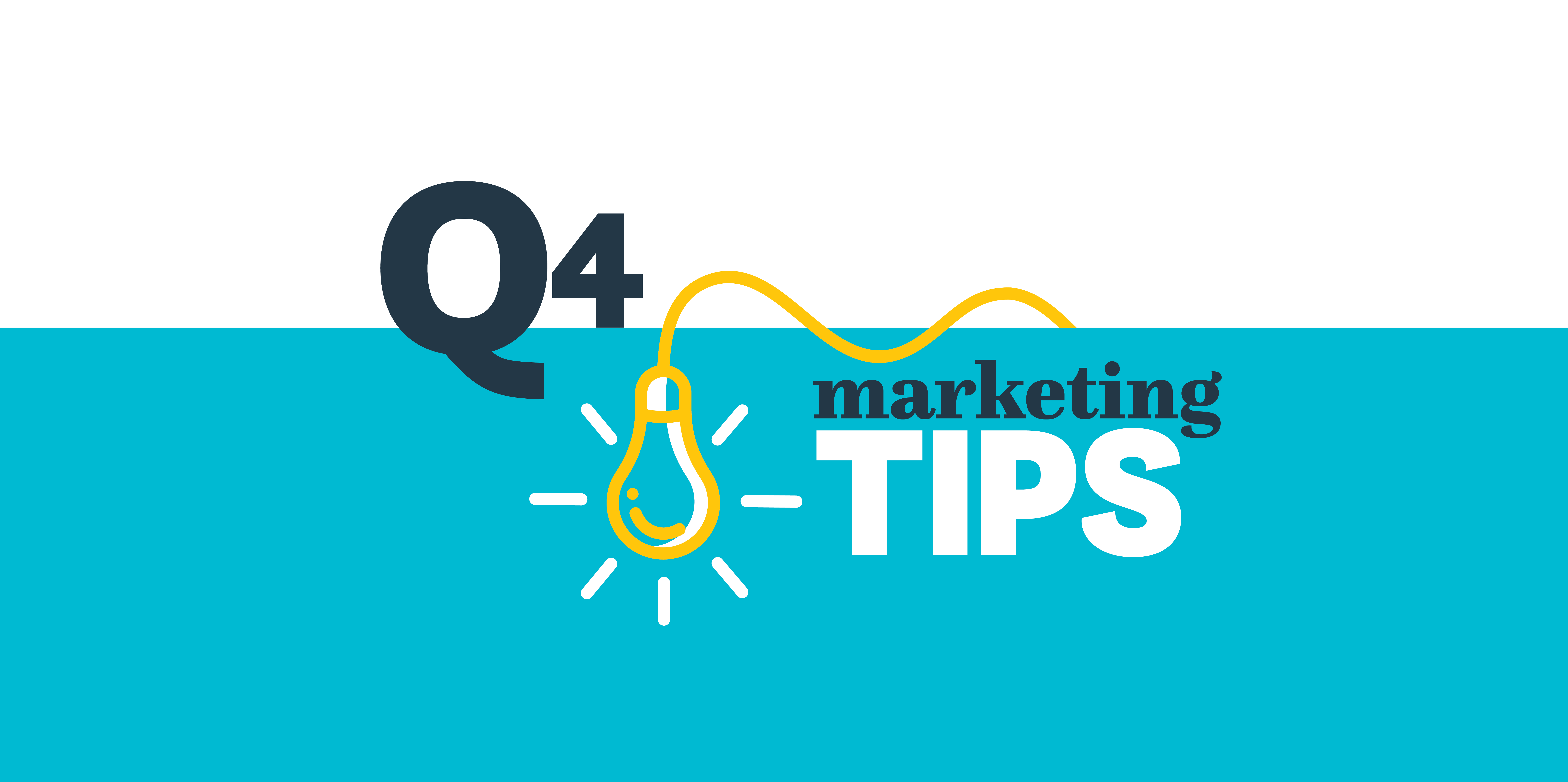 5 Marketing Tips to Make your Q4 Easier